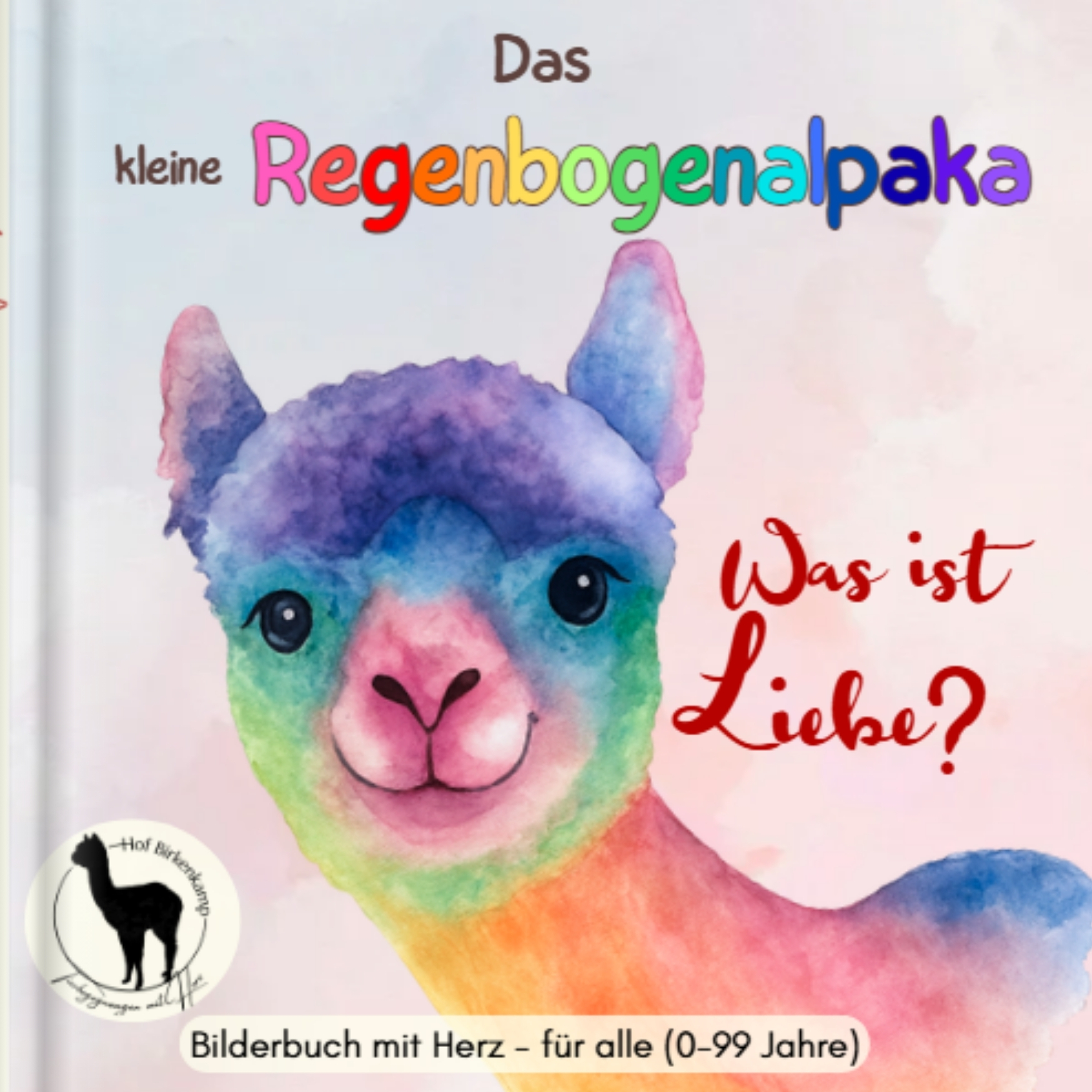 Das kleine Regenbogenalpaka - Band 1: Was ist Liebe